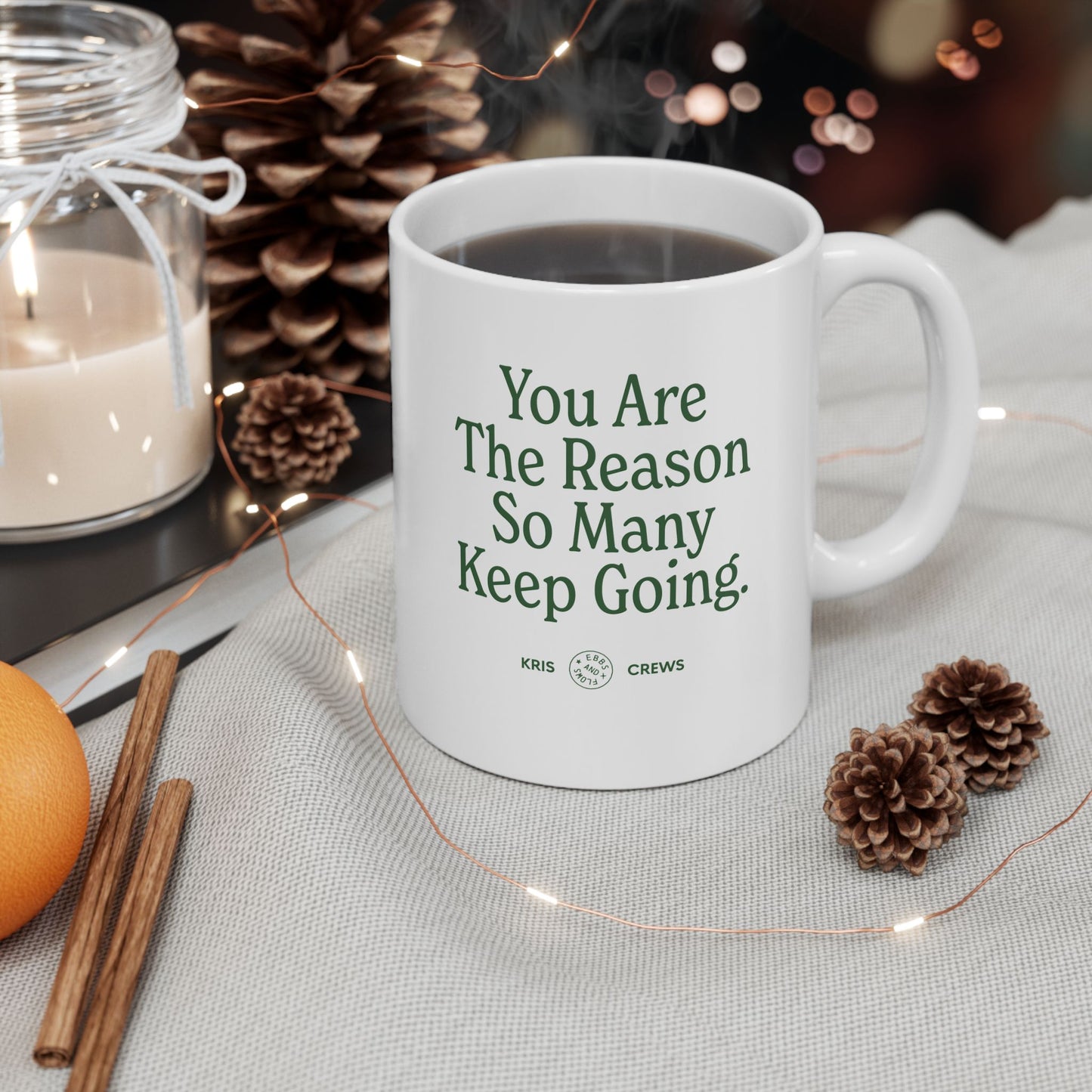 You Are the Reason - Ceramic Mug, (11oz)